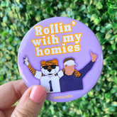 Rollin with my Homies - Game Day Button